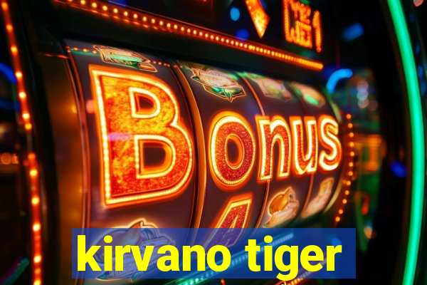 kirvano tiger